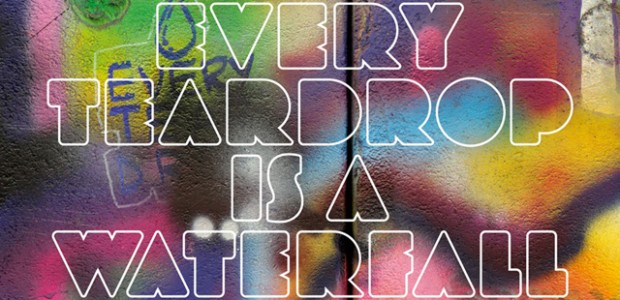 Coldplay Releasing New Single, Every Teardrop is a Waterfall Coldplay Releasing New Single, Every Teardrop is a Waterfall