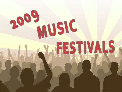 2009 Music Festivals 2009 Music Festivals